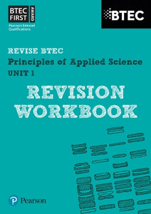 Pearson REVISE BTEC First in Applied Science: Principles of Applied Science Unit 1 Revision Workbook - for 2026, 2027 exams 