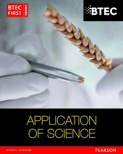 BTEC First in Applied Science: Application of Science Student Book