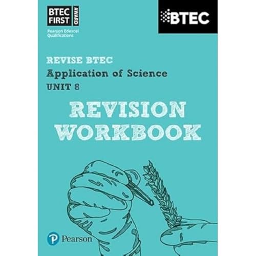 Pearson REVISE BTEC First in Applied Science: Application of Science - Unit 8 Revision Workbook - 2023 and 2024 exams and assessments