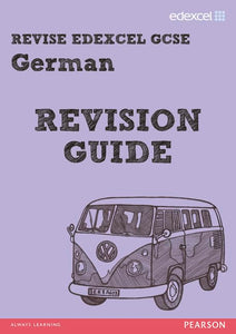 REVISE EDEXCEL: Edexcel GCSE German Revision Guide 