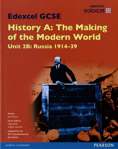 Edexcel GCSE History A The Making of the Modern World: Unit 2B Russia 1914-39 SB 2013