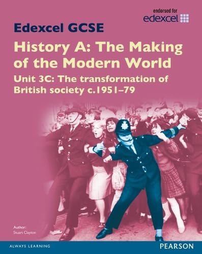 Edexcel GCSE History A The Making of the Modern World: Unit 3C The transformation of British society c195179 SB 2013