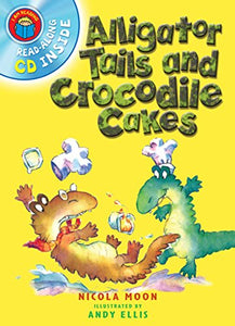 I Am Reading with CD: Alligator Tails and Crocodile Cakes 