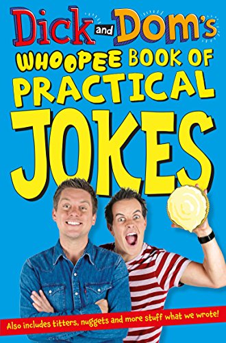 Dick and Doms Whoopee Book of Practical Jokes