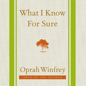 What I Know for Sure 