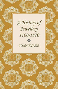 A History of Jewellery 1100-1870 
