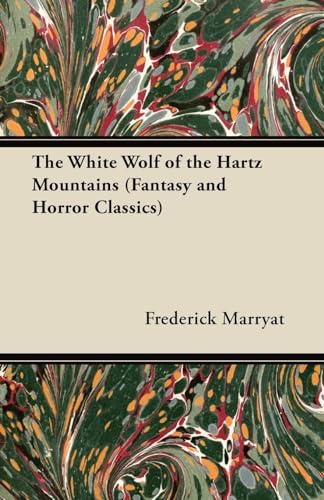 The White Wolf of the Hartz Mountains (Fantasy and Horror Classics)
