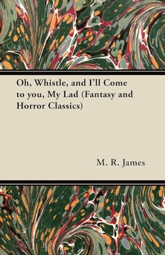 Oh, Whistle, and I'll Come to You, My Lad (Fantasy and Horror Classics)