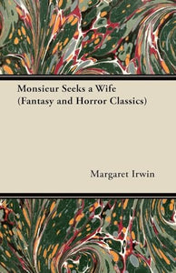 Monsieur Seeks a Wife (Fantasy and Horror Classics) 