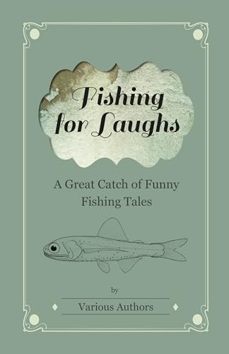 Fishing for Laughs - A Great Catch of Funny Fishing Tales (Fantasy and Horror Classics)