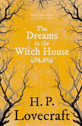 The Dreams in the Witch House (Fantasy and Horror Classics)