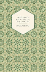 The Icknield Way. With Illus. by A.L. Collins 