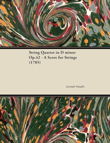 String Quartet in D Minor Op.42 - A Score for Strings (1785)