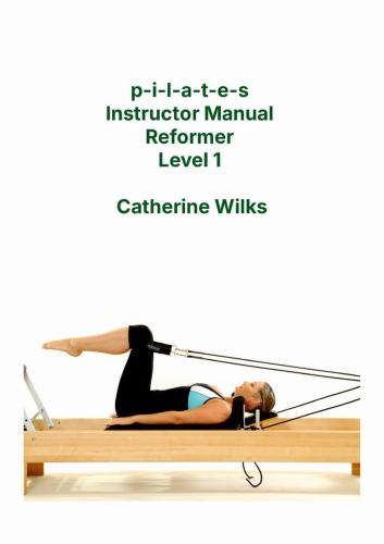 p-i-l-a-t-e-s Instructor Manual Reformer Level 1