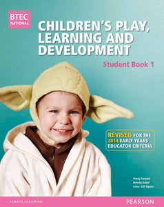 BTEC Level 3 National Children's Play, Learning & Development Student Book 1 (Early Years Educator) 