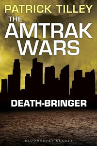 The Amtrak Wars: Death-Bringer 