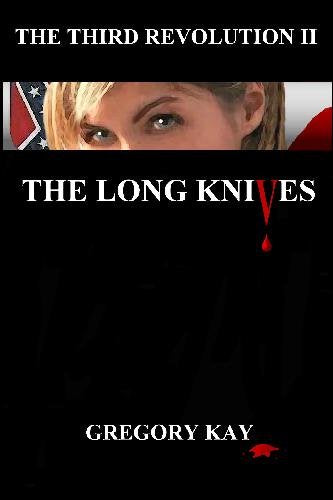 The Long Knives: The Third Revolution II: Volume 2