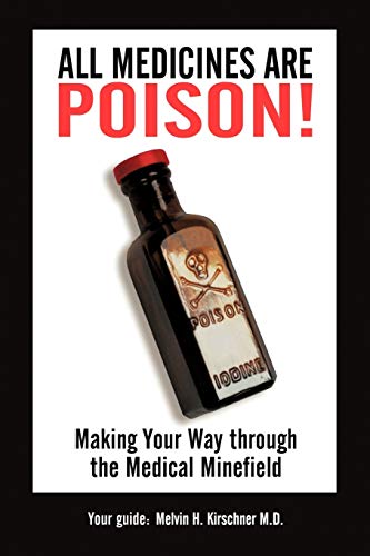 All Medicines Are Poison!