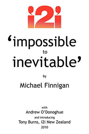 Impossible to Inevitable