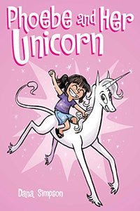 Phoebe and Her Unicorn (Phoebe and Her Unicorn Series Book 1) 