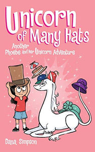 Unicorn of Many Hats (Phoebe and Her Unicorn Series Book 7) 