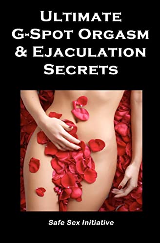 Ultimate G-Spot Orgasm & Ejaculation Secrets