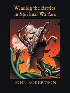 Winning the Battles in Spiritual Warfare 