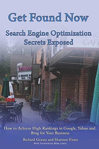 Get Found Now! Search Engine Optimization Secrets Exposed