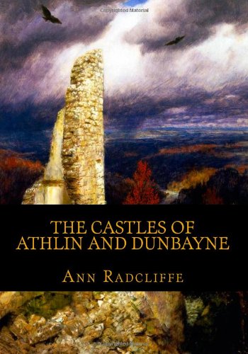 The Castles of Athlin and Dunbayne: A Highland Story