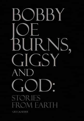 Bobby Joe Burns, Gigsy and God