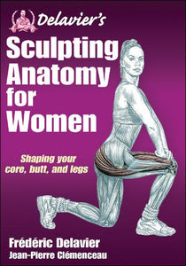 Delavier's Sculpting Anatomy for Women 