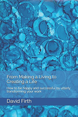 From Making a Living to Creating a Life