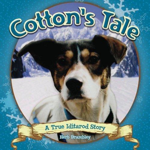 Cotton's Tale: A True Iditarod Story