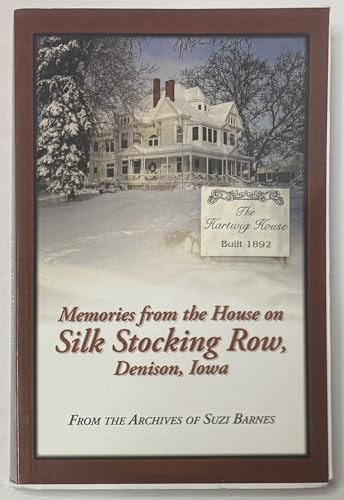 Memories From the House on Silk Stocking Row, Denison, Iowa