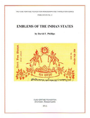Emblems of the Indian States (Flag Heritage Foundation Monograph and Translation Series, Publication No. 2)