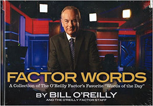 Factor Words: A Collection of the O'Reilly Factor's Favorite Words of the Day 
