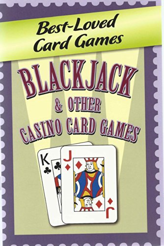 Best Loved Card Games: Blackjack and Other Casino Games