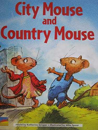 City Mouse and Country Mouse [Classic Tales, Narrative Fable, Level F/10, Lexile 220L}