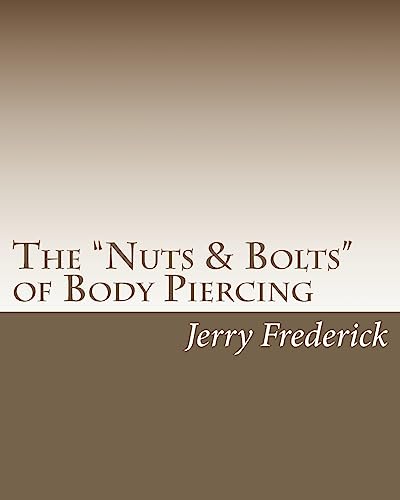 The "Nuts & Bolts" of Body Piercing