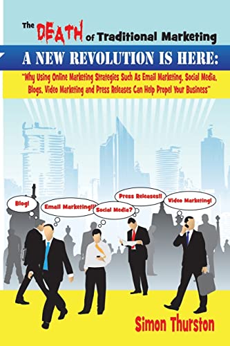 The Death Of Traditional Marketing - A New Revolution Is Here