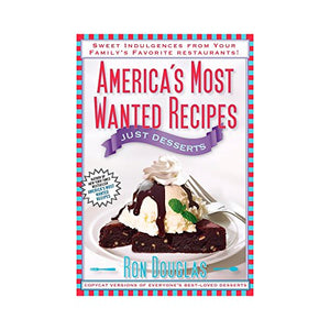 America's Most Wanted Recipes: Just Desserts