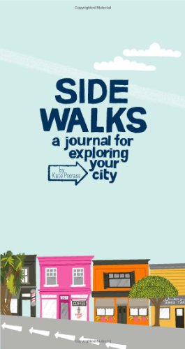 Side Walks a Journal for Exploring Your City