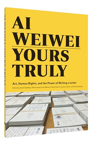 Ai Weiwei: Yours Truly