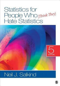 Statistics for People Who (Think They) Hate Statistics 