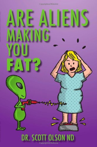 Are Aliens Making You Fat?