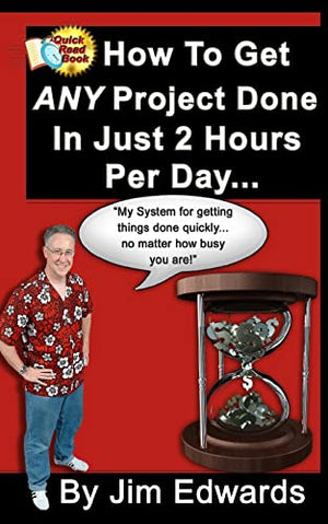 How To Get Any Project Done In Just 2 Hours Per Day
