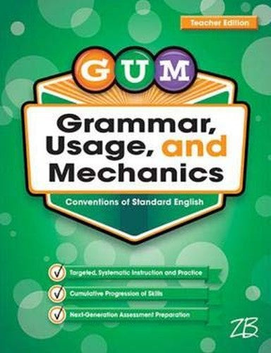 GUM Grammar, Usage, and Mechanics Teacher Edition