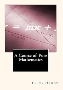 A Course of Pure Mathematics 