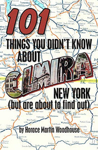 101 Things You Didn't Know About Elmira, New York 