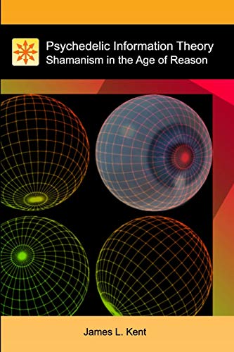 Psychedelic Information Theory